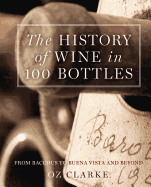 The History of Wine in 100 Bottles: From Bacchus to Bordeaux and Beyond