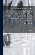 The History & Theory of Vitalism. Authorised Translation by C.K. Ogden. Rev. and in Part Re-written for the English Ed. by the Author