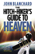 The Hitch-Hiker's Guide to Heaven