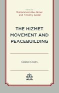 The Hizmet Movement and Peacebuilding: Global Cases