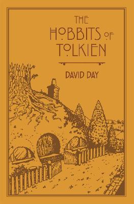The Hobbits of Tolkien: An Illustrated Exploration of Tolkien's Hobbits, and the Sources that Inspired his Work from Myth, Literature and History - Day, David