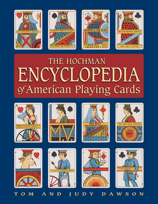 The Hochman Encyclopedia of American Playing Cards - Dawson, Tom