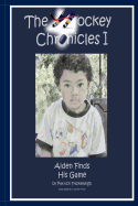 The Hockey Chronicles I: Aiden Finds His Game