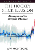 The Hockey Stick Illusion: Climategate and the Corruption of Science