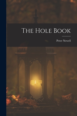 The Hole Book - Newell, Peter