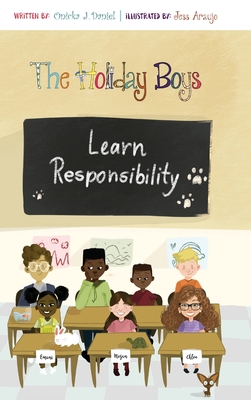 The Holiday Boys Learn Responsibility - Daniel, Onicka J, and Brown, Alesha R