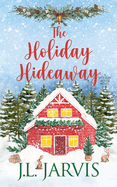 The Holiday Hideaway: A Holiday House Novel