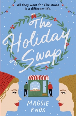 The Holiday Swap: The perfect heartwarming and cosy festive romance for Christmas 2023 - Knox, Maggie