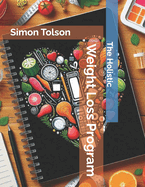 The Holistic Weight Loss Program