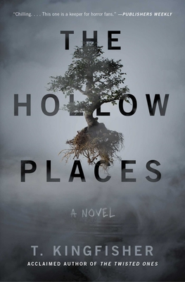 The Hollow Places - Kingfisher, T