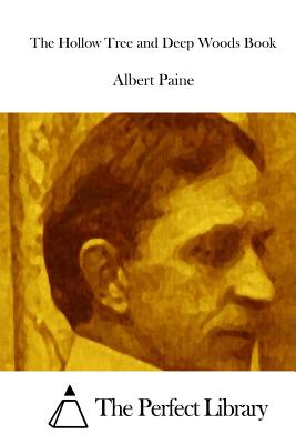 The Hollow Tree and Deep Woods Book - The Perfect Library (Editor), and Paine, Albert