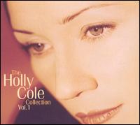The Holly Cole Collection, Vol. 1 - Holly Cole