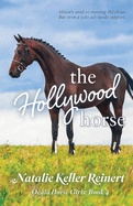 The Hollywood Horse (Ocala Horse Girls: Book Four)