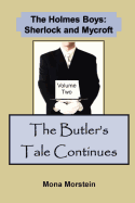 The Holmes Boys: Sherlock and Mycroft Volume Two the Butler's Tale Continues