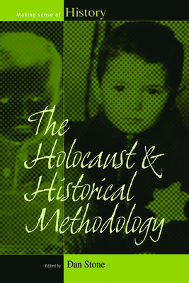 The Holocaust and Historical Methodology - Stone, Dan (Editor)