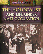 The Holocaust and Life Under Nazi Occupation