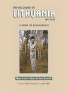 The Holocaust in Lithuania 1941-1945: A Book of Remembrance Volume 1