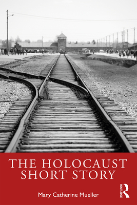 The Holocaust Short Story - Mueller, Mary Catherine