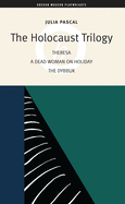 The Holocaust Trilogy: The Dybbuk / Dead Woman on Holiday / Theresa