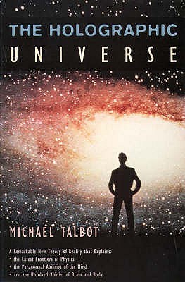 The Holographic Universe - Talbot, Michael
