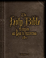 The Holy Bible: v. 1 & 2: Complete and How to Understand it