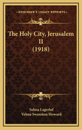 The Holy City, Jerusalem II (1918)