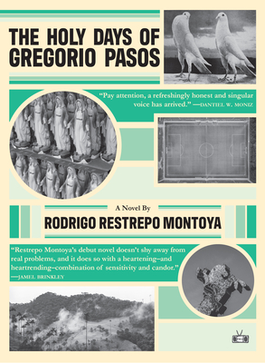 The Holy Days of Gregorio Pasos - Restrepo Montoya, Rodrigo