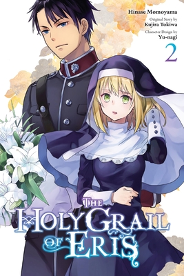 The Holy Grail of Eris, Vol. 2 (Manga) - Tokiwa, Kujira, and Momoyama, Hinase, and Yu-Nagi
