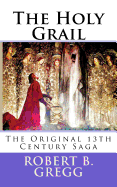 The Holy Grail: The Original 13th Century Epic