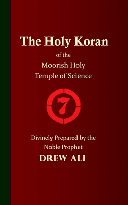 The Holy Koran of the Moorish Holy Temple of Science - Circle 7 - Noble Drew Ali, Timothy