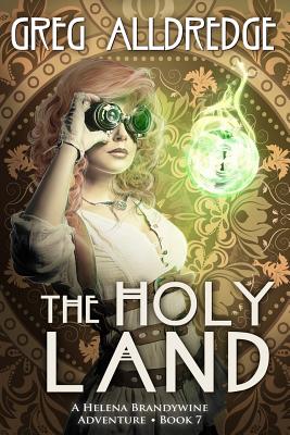 The Holy Land: A Helena Brandywine Adventure. - Alldredge, Greg
