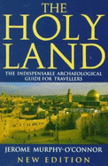 The Holy Land: An Archaeological Guide from Earliest Times to 1700 - Murphy-O'Connor, Jerome