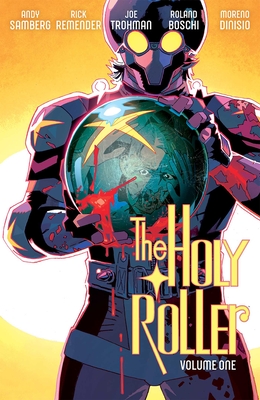 The Holy Roller Volume 1 - Samberg, Andy, and Trohman, Joe, and Remender, Rick