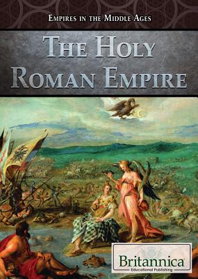The Holy Roman Empire - DeCarlo, Carolyn (Editor)