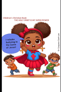 The Holy Spirit is My Super Power: Childrens Christian Book Against Bullying