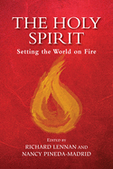 The Holy Spirit: Setting the World on Fire