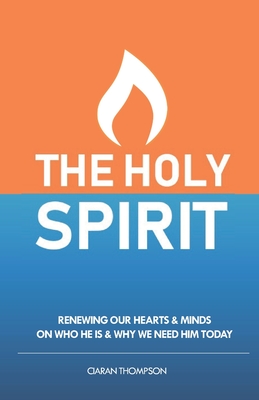 The Holy Spirit - Miller, Julie (Foreword by), and Thompson, Ciaran J