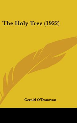 The Holy Tree (1922) - O'Donovan, Gerald