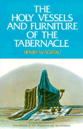 The Holy Vessels and Furniture of the Tabernacle