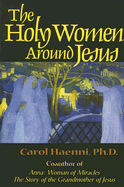 The Holy Women Around Jesus