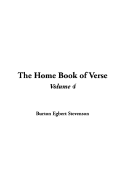 The Home Book of Verse: Volume 4 - Stevenson, Burton Egbert