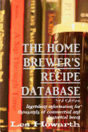 The Home Brewer's Recipe Database, 3rd edition: Ingredient information for thousands of commercial and historical beers