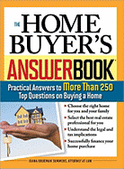 The Home Buyer's Answer Book: Practical Answers to More Than 250 Top Questions on Buying a Home