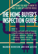 The Home Buyer's Inspection Guide: Everything You Need to Know to Save $$ and Get a Better House