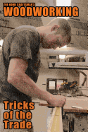 The Home Craftsman's Woodworking Tricks of the Trade