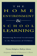 The Home Environment & School Learning: Promoting Parental Involvement in the Education of Children - Kellaghan, Thomas, and Sloane, Kathryn, and Alvarez, Benjamin