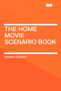 The home movie scenario book