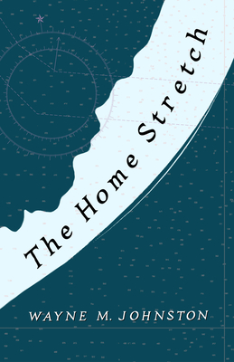 The Home Stretch - Johnston, Wayne M