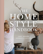 The Home Style Handbook: Understand your true style and how to implement it