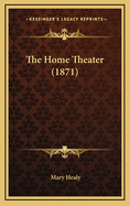 The Home Theater (1871)